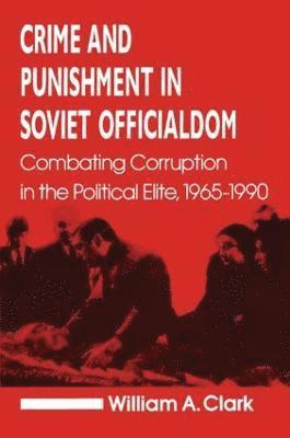 Crime and Punishment in Soviet Officialdom 1