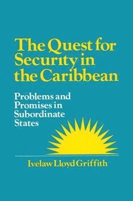 Ivelaw L. Griffith - Quest for Security in the Caribbean, Inbunden