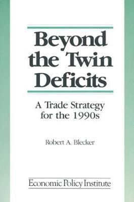 Beyond the Twin Deficits: A Trade Strategy for the 1990's