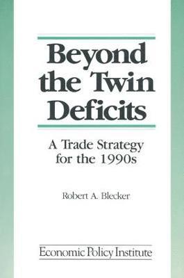 Beyond the Twin Deficits: A Trade Strategy for the 1990's 1