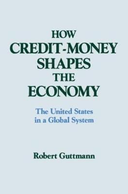 How Credit-money Shapes the Economy: The United States in a Global System