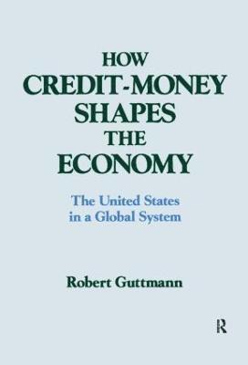 How Credit-money Shapes the Economy: The United States in a Global System 1