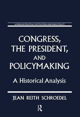 bokomslag Congress, the President and Policymaking: A Historical Analysis