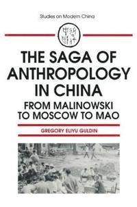 bokomslag The Saga of Anthropology in China: From Malinowski to Moscow to Mao