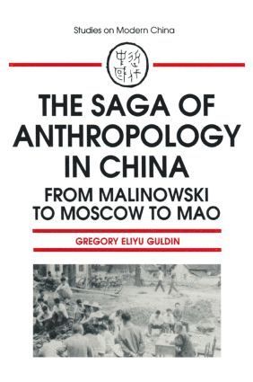 bokomslag Saga of Anthropology in China: From Malinowski to Moscow to Mao