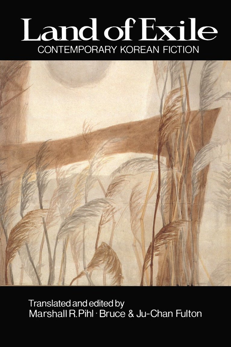 Marshall R. Pihl, Bruce Fulton, Ju-Chan Fulton - Land of Exile: Contemporary Korean Fiction, Häftad