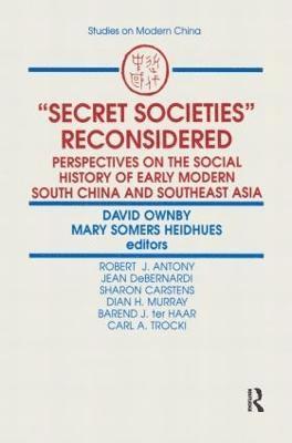 Secret Societies Reconsidered: Perspectives on the Social History of Early Modern South China and Southeast Asia 1