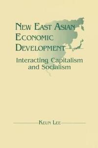 bokomslag New East Asian Economic Development: The Interaction of Capitalism and Socialism