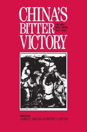 James C. Hsiung, Steven I. Levine - China's Bitter Victory, Häftad