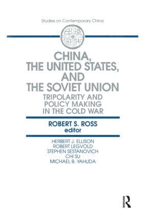 Robert S. Ross - China, the United States and the Soviet Union, Inbunden