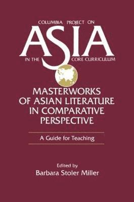 bokomslag Masterworks of Asian Literature in Comparative Perspective: A Guide for Teaching