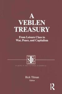 bokomslag A Veblen Treasury: From Leisure Class to War, Peace and Capitalism