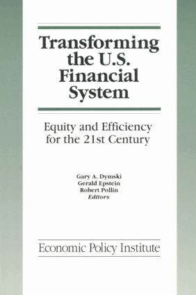 Gary Dymski, Gerald Epstein, Robert Pollin - Transforming the U.S. Financial System: An Equitable and Efficient Structure for the 21st Century, Inbunden