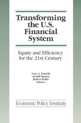 Transforming the U.S. Financial System: An Equitable and Efficient Structure for the 21st Century 1