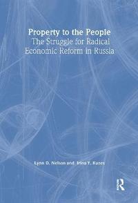 bokomslag Property to the People: The Struggle for Radical Economic Reform in Russia
