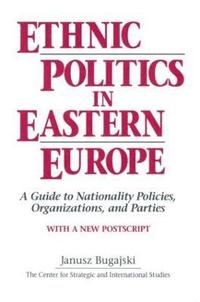bokomslag Ethnic Politics in Eastern Europe: A Guide to Nationality Policies, Organizations and Parties