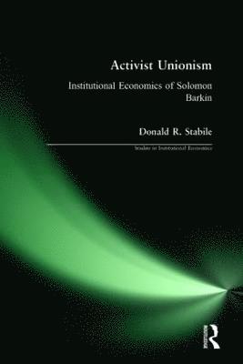 Donald R. Stabile - Activist Unionism, Inbunden