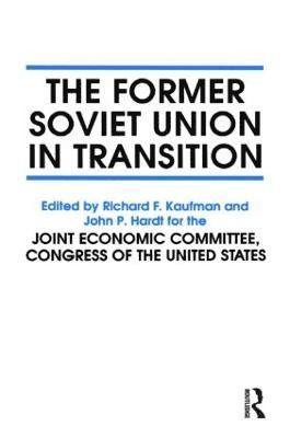 John P. Hardt, Richard F. Kaufman - Former Soviet Union in Transition, Häftad