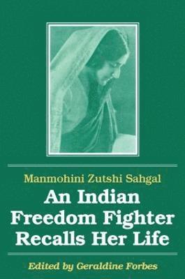 Manmohini Zutshi Sahgal, Geraldine Hancock Forbes, B.K. Nehru, B. K. Nehru - Indian Freedom Fighter Recalls Her Life, Häftad