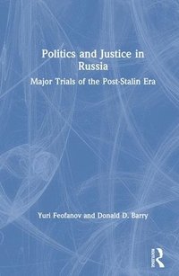 bokomslag Politics and Justice in Russia: Major Trials of the Post-Stalin Era
