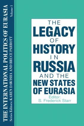 S. Frederick Starr, Karen Dawisha - International Politics of Eurasia: v. 1: The Influence of History, Inbunden