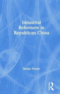 Industrial Reformers in Republican China 1