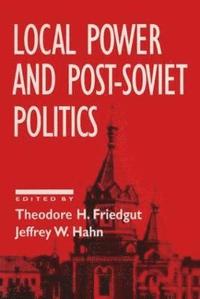 bokomslag Local Power and Post-Soviet Politics