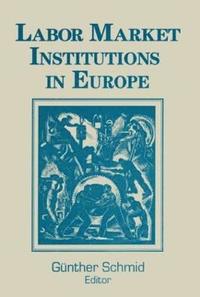 bokomslag Labor Market Institutions in Europe: A Socioeconomic Evaluation of Performance