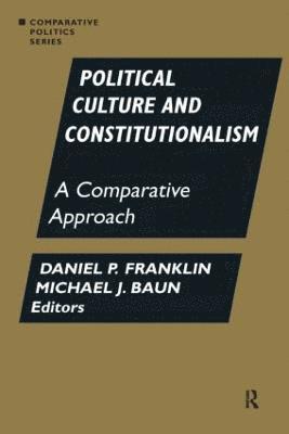 Political Culture and Constitutionalism: A Comparative Approach 1