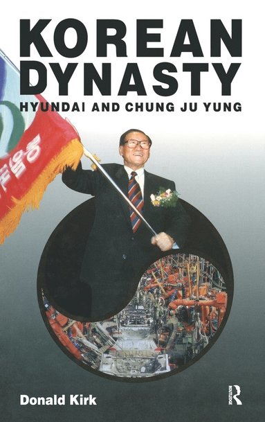 Donald Kirk - Korean Dynasty, Inbunden