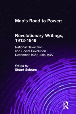 Mao's Road to Power: Revolutionary Writings, 1912-49: v. 2: National Revolution and Social Revolution, Dec.1920-June 1927 1