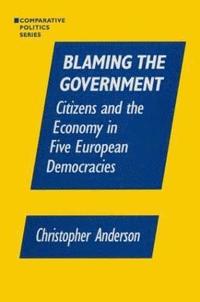 bokomslag Blaming the Government: Citizens and the Economy in Five European Democracies