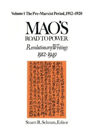 Zedong Mao, Stuart Schram - Mao's Road to Power: Revolutionary Writings, 1912-49: v. 1: Pre-Marxist Period, 1912-20, Häftad