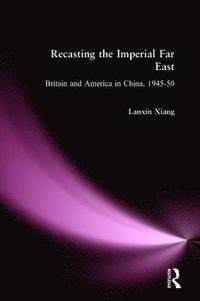 bokomslag Recasting the Imperial Far East