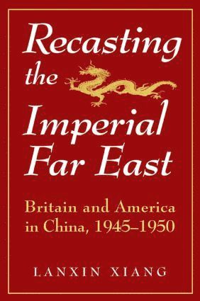 Lanxin Xiang - Recasting the Imperial Far East, Häftad