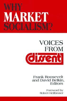 Frank Roosevelt, David Belkin, Robert L. Heilbroner - Why Market Socialism?, Häftad