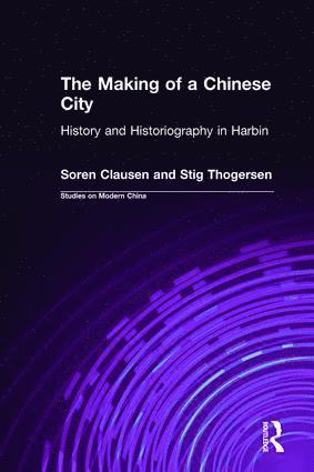 Soren Clausen, Stig Thogersen - Making of a Chinese City, Inbunden