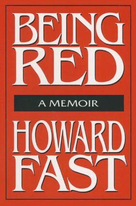 Howard Fast - Being Red: A Memoir, Häftad
