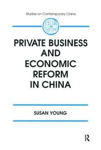 bokomslag Private Business and Economic Reform in China