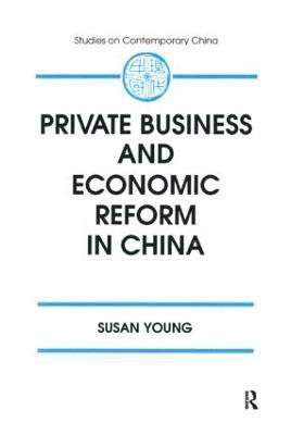 Private Business and Economic Reform in China 1