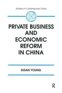 bokomslag Private Business and Economic Reform in China