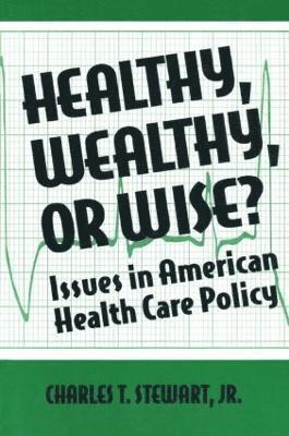 David W Stewart, USA) Stewart, David W (Loyola Marymount University, David W. Stewart - Healthy, Wealthy or Wise?, Häftad