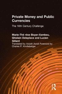 bokomslag Private Money and Public Currencies: The Sixteenth Century Challenge