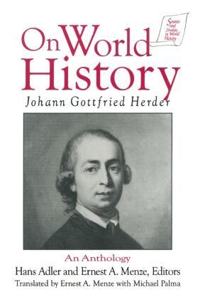 Michael Palma, Johann Gottfried Herder, Hans Adler, Ernest A. Menze - Johann Gottfried Herder on World History: An Anthology, Inbunden
