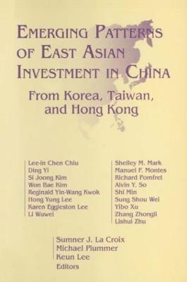 bokomslag Emerging Patterns of East Asian Investment in China: From Korea, Taiwan and Hong Kong