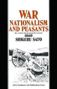 bokomslag War, Nationalism and Peasants: Java Under the Japanese Occupation, 1942-45
