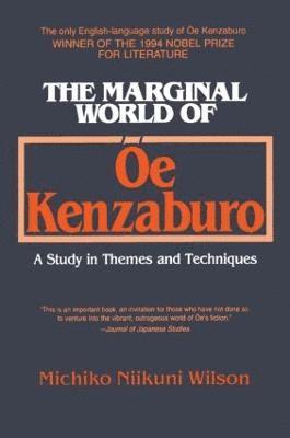 bokomslag The Marginal World of Oe Kenzaburo: A Study of Themes and Techniques