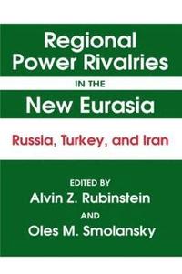 bokomslag Regional Power Rivalries in the New Eurasia