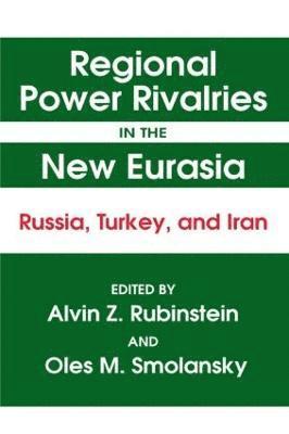 bokomslag Regional Power Rivalries in the New Eurasia