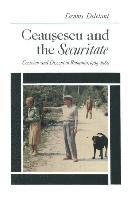 bokomslag Ceausescu and the Securitate: Coercion and Dissent in Romania, 1965-1989